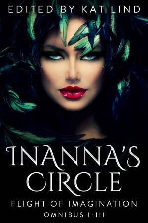 [Inanna's Circle 01] • Inanna's Circle · Flight of Imagination - Omnibus